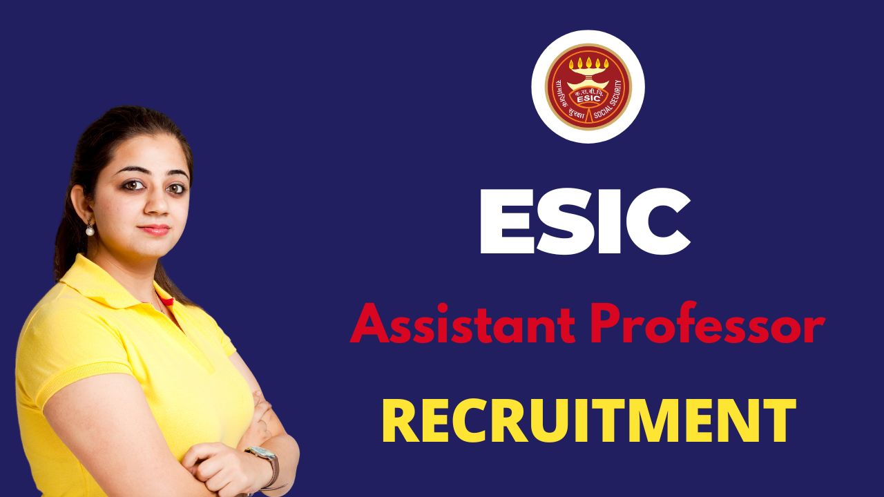 ESIC Recruitment 2024 - 287 Assistant Professor vacancies announced.