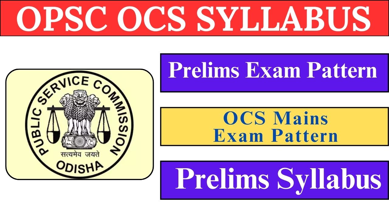 OPSC Syllabus 2025: OAS Prelims & Mains Exam Pattern Breakdown